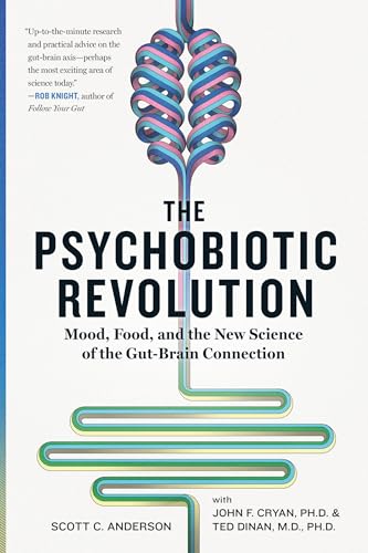 The Psychobiotic Revolution: Mood, Food, and the New Science of the Gut-Brain Connection von National Geographic
